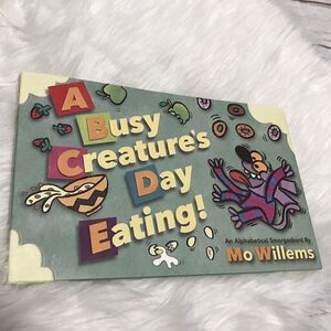Mo Willems A‎ Busy Creature's Day Eating! Hardcover – Picture Book